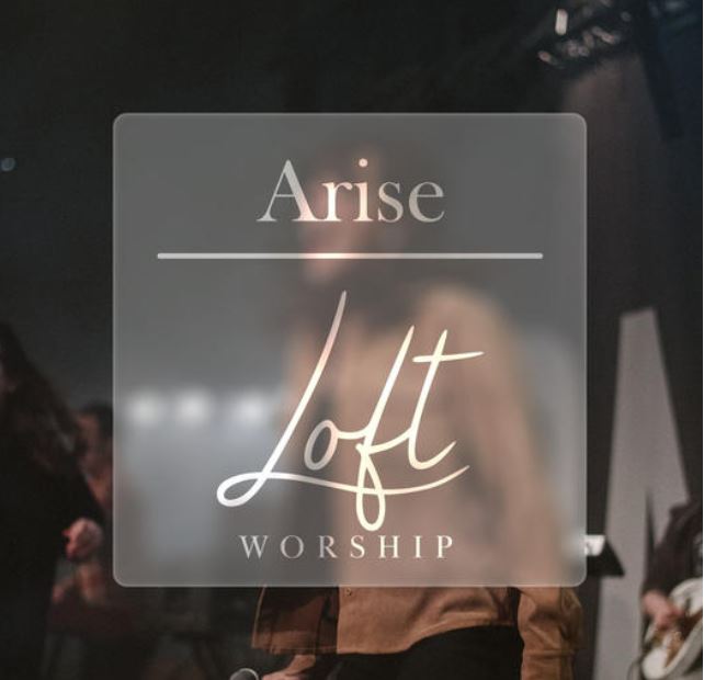 Loft Worship Arise