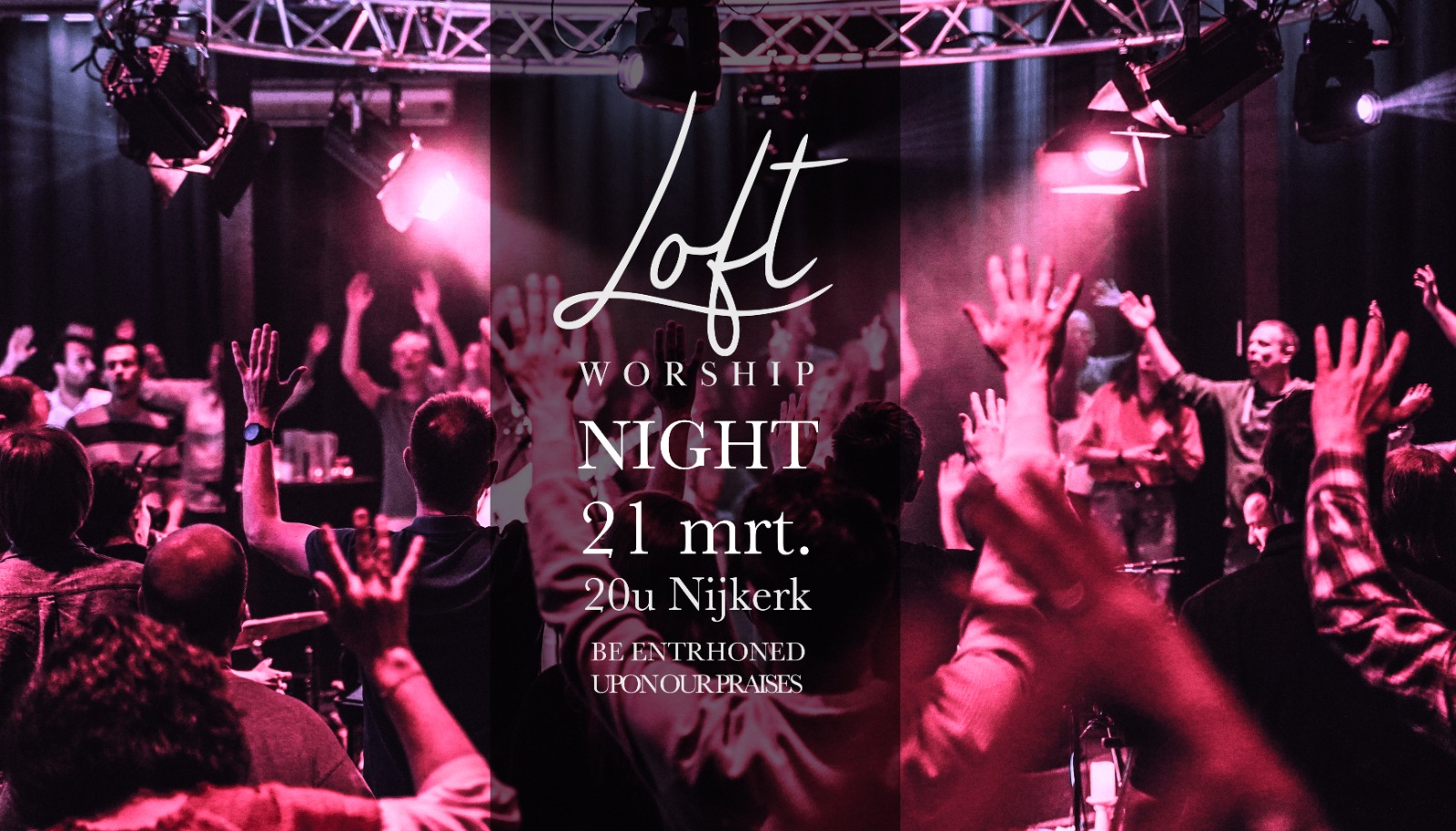 Worship Night – BE ENTRHONED UPON OUR PRAISES | Vrije Toegang